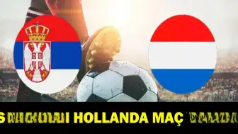 Sırbistan Hollanda Maçı Canlı Yayın Bilgileri ve Kadro Detayları