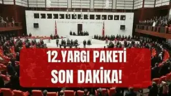 12. Yargı Paketi Meclis'te Kabul Edildi mi? Af ve İnfaz Düzenlemesi İçeriyor mu?