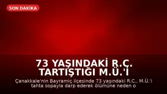 73 Yaşındaki R.C. Tartıştığı M.Ü.'i Tahta Sopayla Döverek Öldürdü