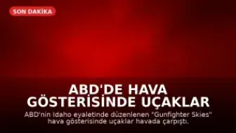 ABD'de Hava Gösterisinde Uçaklar Çarpıştı: Mürettebat Kurtuldu
