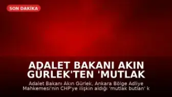 Adalet Bakanı Akın Gürlek'ten 'Mutlak Butlan' Kararı Sonrası Açıklama