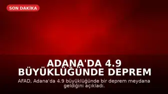 Adana'da 4.9 Büyüklüğünde Deprem Meydana Geldi