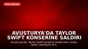 Avusturya'da Taylor Swift Konserine Saldırı Planlayan Kişiye 15 Yıl Hapis Cezası