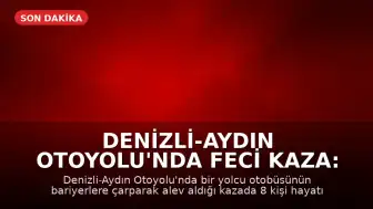 Denizli-Aydın Otoyolu'nda Feci Kaza: Otobüs Alev Aldı, 8 Kişi Hayatını Kaybetti