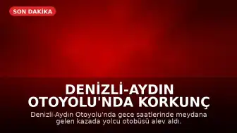 Denizli-Aydın Otoyolu'nda Korkunç Kaza: Otobüs Alev Aldı, 8 Kişi Hayatını Kaybetti