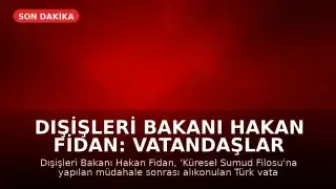 Dışişleri Bakanı Hakan Fidan: Vatandaşlar 'Sumud Filosu' müdahalesi sonrası Türkiye'ye getirilecek