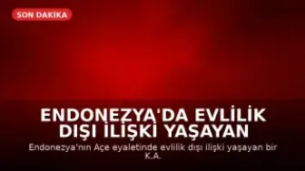 Endonezya'da Evlilik Dışı İlişki Yaşayan Kadına 100 Kırbaç Cezası