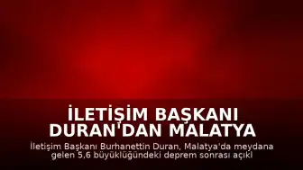 İletişim Başkanı Duran'dan Malatya Depremi Sonrası Açıklama