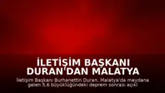 İletişim Başkanı Duran'dan Malatya Depremi Sonrası Açıklama