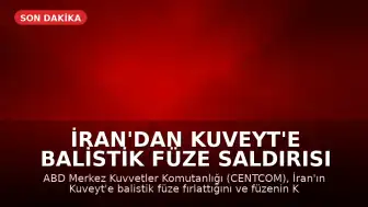 İran'dan Kuveyt'e Balistik Füze Saldırısı Girişimi Engellendi