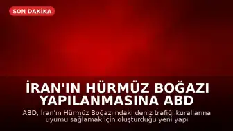 İran'ın Hürmüz Boğazı Yapılanmasına ABD Yaptırımı