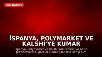 İspanya, Polymarket ve Kalshi'ye Kumar Lisansı Olmadan Faaliyet Gösterdikleri Gerekçesiyle Erişim Engeli Getirdi