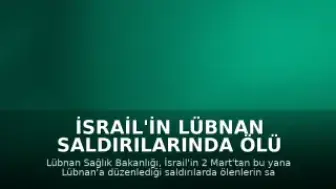 İsrail'in Lübnan Saldırılarında Ölü Sayısı 2 Bin 988'e Yükseldi