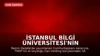 İstanbul Bilgi Üniversitesi'nin Faaliyet İzni Kaldırıldı