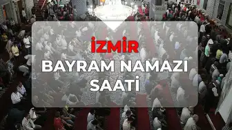 İzmir'de Bayram Namazı Saati 2026 Açıklandı