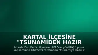 Kartal İlçesine "Tsunamiden Hazır Kent" Sertifikası Verildi