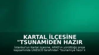 Kartal İlçesine "Tsunamiden Hazır Kent" Sertifikası Verildi