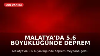 Malatya'da 5.6 Büyüklüğünde Deprem Meydana Geldi