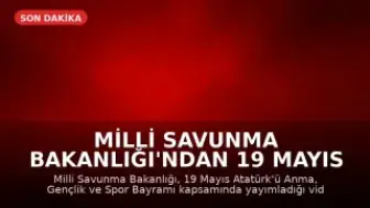 Milli Savunma Bakanlığı'ndan 19 Mayıs Mesajı