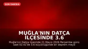 Muğla'nın Datça ilçesinde 3.6 büyüklüğünde deprem kaydedildi