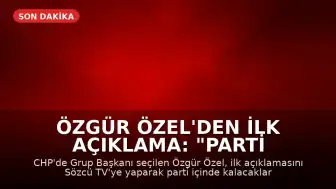 Özgür Özel'den İlk Açıklama: "Parti İçinde Kalacağız"