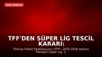 TFF'den Süper Lig Tescil Kararı: Galatasaray Şampiyon, 3 Takım Küme Düştü