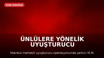 Ünlülere Yönelik Uyuşturucu Operasyonunda Gözaltılar Var