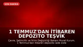 1 Temmuz'dan İtibaren Depozito Teşvik Bedeli 1 TL Olacak