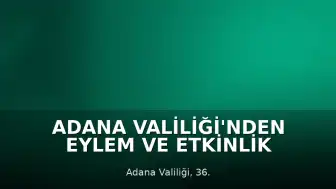 Adana Valiliği'nden Eylem ve Etkinlik Yasağı Kararı