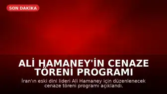 Ali Hamaney'in Cenaze Töreni Programı Belli Oldu