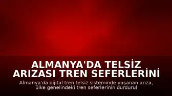 Almanya'da Telsiz Arızası Tren Seferlerini Durdurdu
