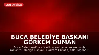 Buca Belediye Başkanı Görkem Duman ve Eski Başkan Erhan Kılıç Tutuklandı