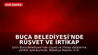Buca Belediyesi'nde Rüşvet ve İrtikap Operasyonu: Belediye Başkanı Gözaltında