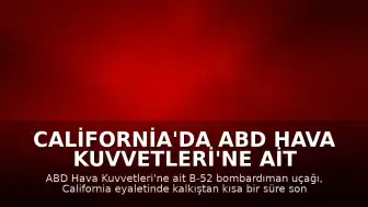 California'da ABD Hava Kuvvetleri'ne Ait B-52 Bombardıman Uçağı Düştü