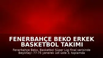 Fenerbahçe Beko Erkek Basketbol Takımı 13. Şampiyonluğunu Kazandı