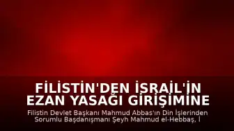 Filistin'den İsrail'in Ezan Yasağı Girişimine Tepki: "Dini Savaş İlanı"