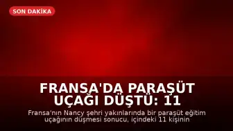 Fransa'da Paraşüt Uçağı Düştü: 11 Kişi Hayatını Kaybetti