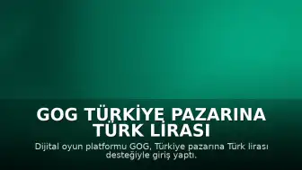 GOG Türkiye Pazarına Türk Lirası Desteğiyle Giriş Yaptı