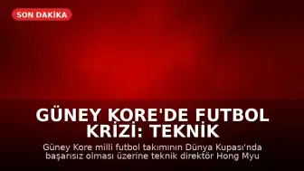 Güney Kore'de Futbol Krizi: Teknik Direktör Hong Myung-bo İstifa Etti