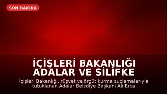 İçişleri Bakanlığı Adalar ve Silifke Belediye Başkanlarının Görevden Uzaklaştırıldığını Duyurdu