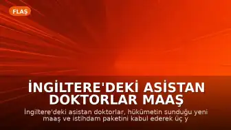 İngiltere'deki Asistan Doktorlar Maaş Anlaşmasını Kabul Ederek Grevleri Sonlandırdı