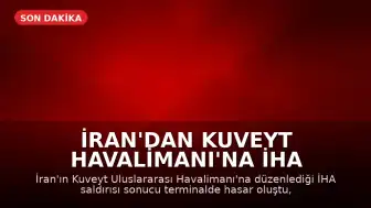 İran'dan Kuveyt Havalimanı'na İHA Saldırısı: Terminalde Hasar, Çok Sayıda Yaralı