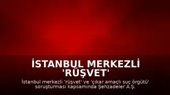 İstanbul merkezli 'rüşvet' soruşturmasında Özgür Özel'in eski makam şoförü A.D. gözaltına alındı