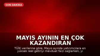 Mayıs Ayının En Çok Kazandıran Yatırım Aracı Açıklandı