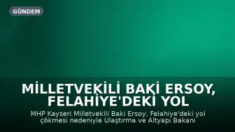 Milletvekili Baki Ersoy, Felahiye'deki Yol Çökmesini TBMM'ye Taşıdı