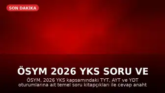 ÖSYM 2026 YKS Soru ve Cevap Anahtarlarını Erişime Açtı