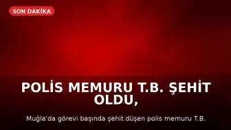 Polis Memuru T.B. Şehit Oldu, İçişleri Bakanı Çiftçi'den Başsağlığı