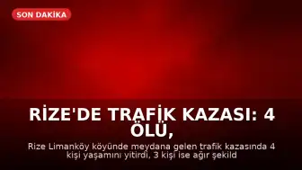 Rize'de Trafik Kazası: 4 Ölü, 3 Ağır Yaralı
