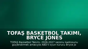 TOFAŞ Basketbol Takımı, Bryce Jones ile Sözleşme İmzaladı