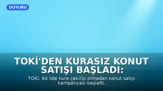 TOKİ'den Kurasız Konut Satışı Başladı: 64 İlde Fırsat Daireler